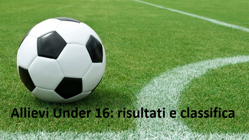 CALCIO | Allievi Under 16, risultati e classifiche dopo la pausa natalizia