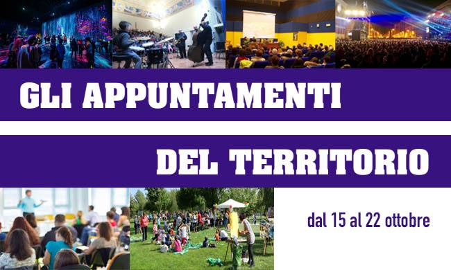 Tutti gli eventi da non perdere sul territorio dal 15 al 22 ottobre