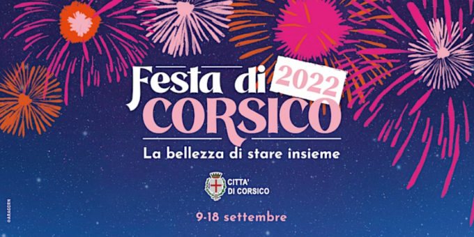 Festa di Corsico 2022, più di 60 eventi per riscoprire “La bellezza di stare insieme”